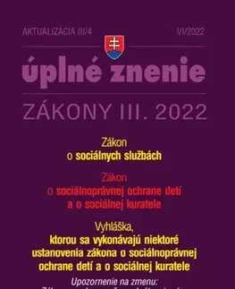 Zákony, zbierky zákonov Zákony 2022 III aktualizácia III 4 - Sociálne služby a sociálnoprávna ochrana detí