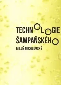 Víno Technologie šampaňského - Miloš Michlovský