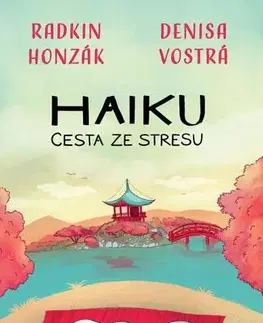 Duchovný rozvoj Haiku: Cesta ze stresu - Radkin Honzák,Denisa Vostrá