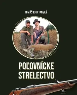Poľovníctvo Poľovnícke strelectvo - Tomáš Krivjanský