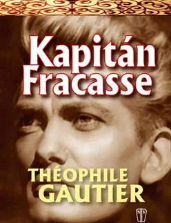 Historické romány Kapitán Fracasse - Théophile Gautier