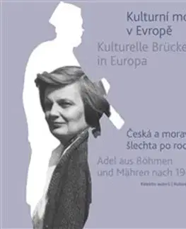Slovenské a české dejiny Kulturní mosty v Evropě / Kulturelle Brücken in Europa - Kolektív autorov