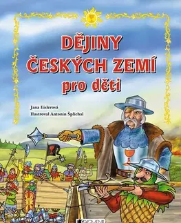 Učebnice - ostatné Dějiny českých zemí pro děti - Jana Eislerová