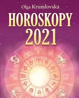 Astrológia, horoskopy, snáre Horoskopy 2021 - Olga Krumlovská