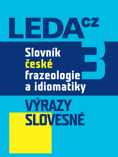 Literárna veda, jazykoveda Slovník české frazeologie a idiomatiky 3 - Kolektív autorov