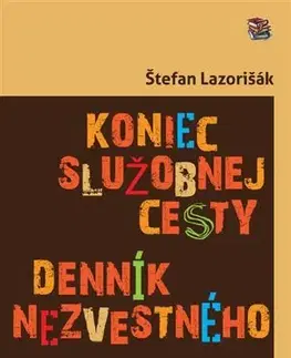 Novely, poviedky, antológie Koniec služobnej cesty (denník nezvestného) - Štefan Lazorišák