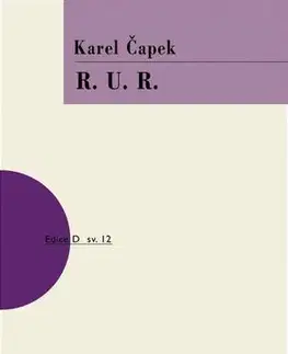 Dráma, divadelné hry, scenáre R. U. R., 5.vydání - Karel Čapek