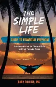 Biznis a kariéra The Simple Life Guide To Financial Freedom - Collins Gary