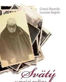 Náboženstvo Svätý v mojej rodine - Grazia Ruotolo,Luciano Regolo