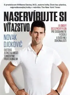 Zdravá výživa, diéty, chudnutie Naservírujte si víťazstvo (nové vydanie) - Novak Djokovič