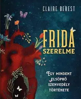 Beletria - ostatné Frida szerelme - Egy mindent elsöprő szenvedély története - Claire Berest,Zsolt Pacskovszki