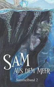 Sci-fi a fantasy Sam aus dem Meer - Sammelband 2 - Schmitt-Egner Isabell