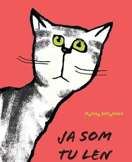 Pre deti a mládež Ja som tu len mačka - Hanna Johansen