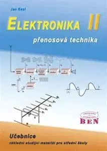 Učebnice pre SŠ - ostatné Elektronika II. přenosová technika - Jan Kesl
