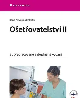 Ošetrovateľstvo, opatrovateľstvo Ošetřovatelství II - 2. přepracované a doplněné vydání - Kolektív autorov