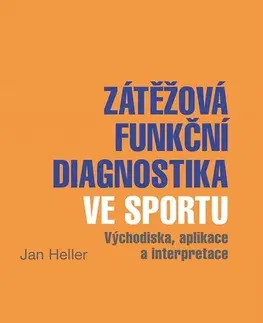 Šport Zátěžová funkční diagnostika ve sportu - Jan Heller