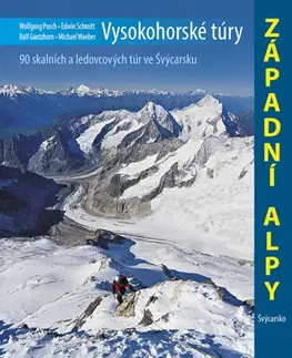 Turistika, skaly Vysokohorské túry - Západní Alpy - Kolektív autorov
