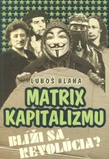 Politológia Matrix kapitalizmu - Ľuboš Blaha