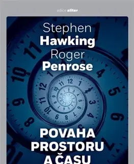 Astronómia, vesmír, fyzika Povaha prostoru a času - Stephen Hawking,Roger Penrose