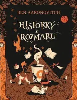 Sci-fi a fantasy Historky z Rozmaru - Ben Aaronovitch