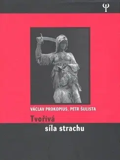 Psychológia, etika Tvořivá síla strachu - Václav Prokopius
