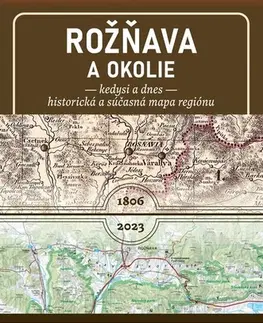 Slovensko a Česká republika Rožňava a okolie - kedysi a dnes