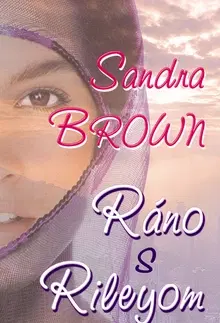 Romantická beletria Ráno s Rileyom - Sandra Brown