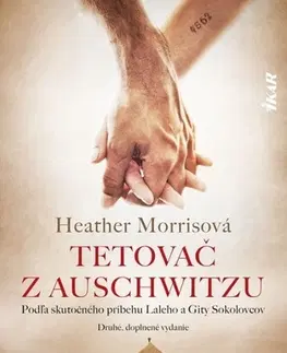Skutočné príbehy Tetovač z Auschwitzu - Heather Morris,Peter Fridner
