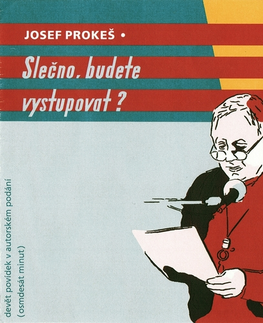 Novely, poviedky, antológie Prokeš Josef Slečno, budete vystupovat?