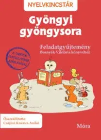 Pre deti a mládež - ostatné Gyöngyi gyöngysora - Feladatgyűjtemény Bosnyák Viktória könyvéhez - Csájiné Knézics Anikó