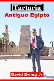 História - ostatné Tartaria - Antiguo Egipto - Ewing David