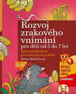 Pedagogika, vzdelávanie, vyučovanie Rozvoj zrakového vnímání pro děti od 5 do 7 let (3. díl) - Jiřina Bednářová