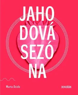 Erotická beletria Jahodová sezóna - Marta Dzido