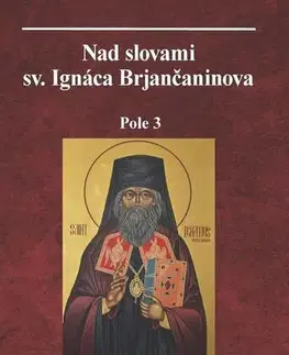 Kresťanstvo Nad slovami sv. Ignáca Brjančaninova - Miron Keruľ-Kmec