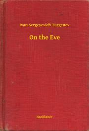 Svetová beletria On the Eve - Turgenev Ivan Sergeyevich