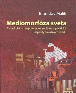 Marketing, reklama, žurnalistika Mediomorfóza sveta - Branislav Malík