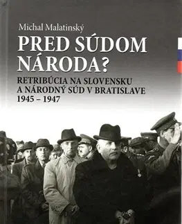 Slovenské a české dejiny Pred súdom národa? - Michal Malatinský