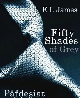 Romantická beletria Fifty Shades of Grey - Päťdesiat odtieňov sivej - E L James