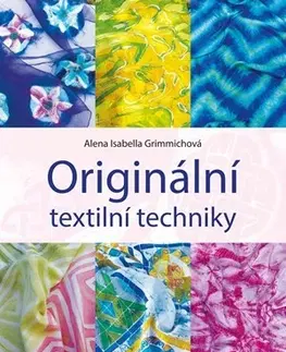 Ručné práce - ostatné Originální textilní techniky - Alena Isabella Grimmich