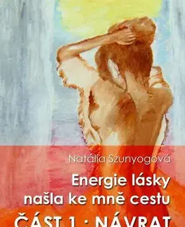 Biografie - ostatné Energie lásky našla ke mně cestu - Natália Szunyogová