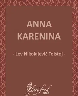 Svetová beletria Anna Karenina - Lev Nikolajevič Tolstoj