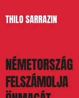 Politológia Németország felszámolja önmagát - Thilo Sarrazin