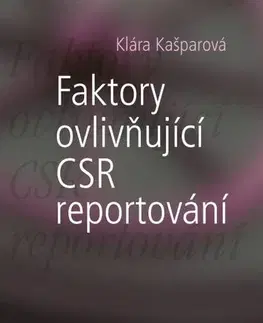 Pre vysoké školy Faktory ovlivňující CSR reportování - Klára Kašparová