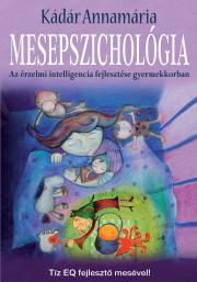 Výchova, cvičenie a hry s deťmi Mesepszichológia - Annamária Kádár