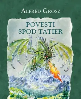 Bájky a povesti Povesti spod Tatier, 2. vydanie - Alfréd Grosz