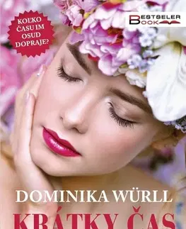 Romantická beletria Krátky čas na lásku - Dominika Würll