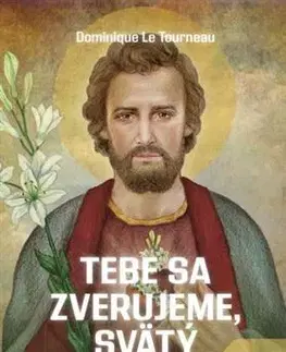 Kresťanstvo Tebe sa zverujeme, svätý Jozef! - Dominique Le Tournea