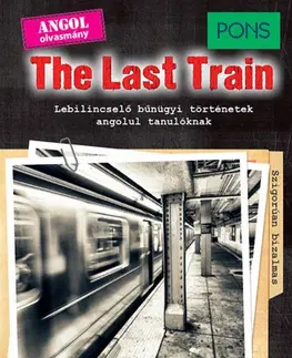 Zjednodušené čítanie PONS The Last Train - Lebilincselő bűnügyi történetek angolul tanulóknak - Emily Slocum