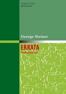 Eseje, úvahy, štúdie Errata Prozkoumaný život - George Steiner