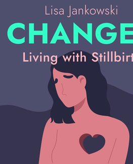 Detektívky, trilery, horory Saga Egmont Changed: Living with Stillbirth (EN)